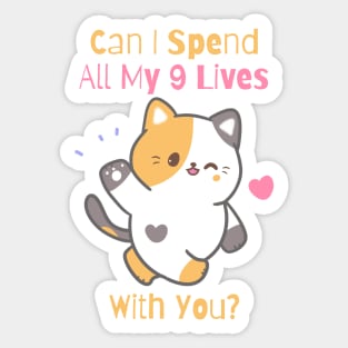 Flirty Cat, Can I Spend All My 9 Lives With You? Sticker